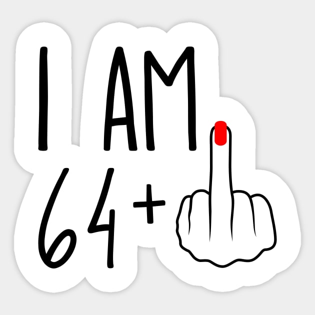 I Am 64 Plus 1 Middle Finger For A 65th Birthday Sticker by ErikBowmanDesigns